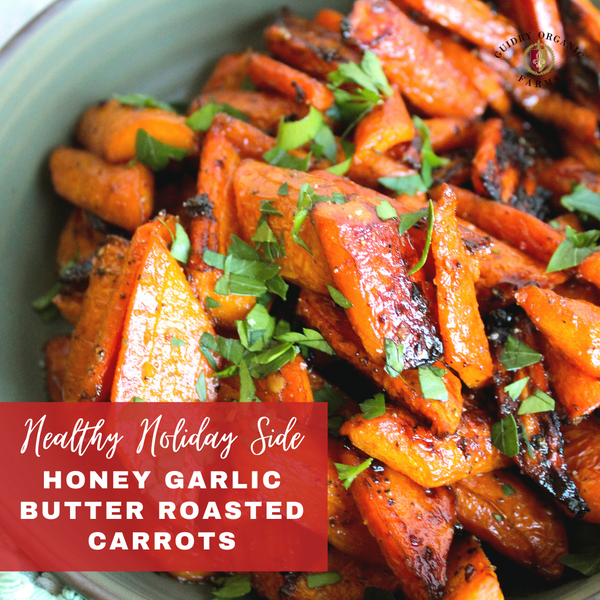 Healthy Holiday Side: Honey Garlic Butter Roasted Carrots